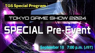 【TGS Special Program】TOKYO GAME SHOW 2024 SPECIAL PreEvent（English） [upl. by Sage]