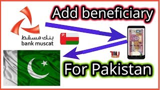 bank muscat mobile banking  Add beneficiary Of Pakistan  For Speed Transfer hindi urdu [upl. by Alamac]