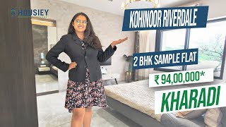 Kohinoor Kharadi New Launch  2 BHK Sample Flat Tour  Kohinoor Riverdale Kharadi [upl. by Bunch374]