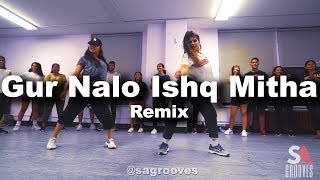 Gur Nalo Ishq Mitha Remix  SAgrooves Choreography [upl. by Lebama740]