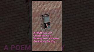 Smoking From a Window Overlooking The City Factotum charlesbukowski mattdillon poem shorts [upl. by Samot]