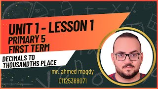 unit 1 Lesson 1  decimals to the thousandths place  Grade 5  Mr Ahmed Magdy math [upl. by Eahcim]