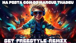 🎶 FREESTYLE REMIX SET 🎛️🔥  VIBEZ SEM LIMITES  DJ MARCUS THADEU [upl. by Alyse712]