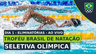 TROFÉU BRASIL DE NATAÇÃO  SELETIVA OLÍMPICA  ELIMINATÓRIAS  DIA 1  AO VIVO [upl. by Thorfinn]