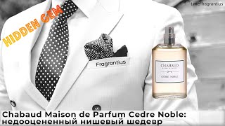 Chabaud Maison de Parfum Cedre Noble недооцененный нишевый шедевр [upl. by Brigid]