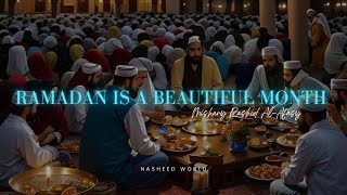 ✯ Ramadan Is a Beautiful Month X Mishary Rashid AlAfasy  TOP NASHEED WORLD ✯ [upl. by Phionna]