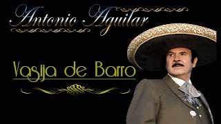 Antonio Aguilar Vasija de Barro Letra [upl. by Libbie]