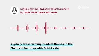 Digitally Transforming Product Brands in the Chemical Industry with Ash Martin [upl. by Arakawa144]