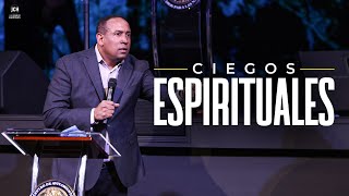 Ciegos Espirituales  Pastor Juan Carlos Harrigan [upl. by Nealon409]