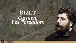 Georges Bizet  Les Toreadors from Carmen Suite No 1 [upl. by Nylaroc]