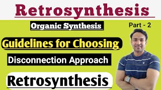 Guidelines For Choosing Disconnections Approach Retrosynthesis [upl. by Hairam]