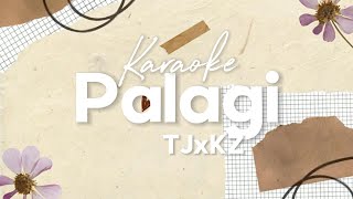 Palagi  TJxKZ  Karaoke [upl. by Anis]