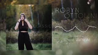 Robyn Ottolini  Where Were At Official Audio [upl. by Armallas]