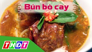 THDT  Bún bò cay  Đặc sản miền sông nước [upl. by Etteiluj]