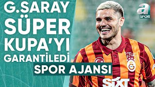 Galatasaray 20232024 Sezonunun Süper Kupasını Oynamayı Garantiledi  A Spor  Spor Ajansı [upl. by Anertak233]