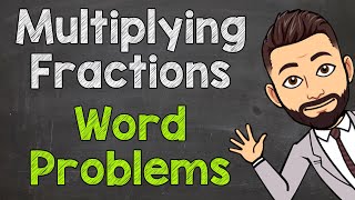 Multiplying Fractions Word Problems  Fraction Word Problems [upl. by Atlanta]