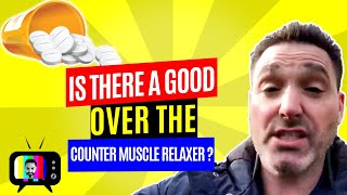 Is there a good over the counter muscle relaxer [upl. by Slotnick]