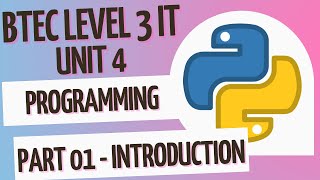 BTEC Level 3 IT  Unit 4  Programming  Part 01  UNIT INTRO 1 [upl. by Prent859]