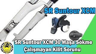 SR Suntour XCM 30 Maşa Sökme ve Çalışmayan Kilit Sorunu [upl. by Aredna]