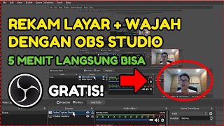 Cara Merekam Layar Laptop dan Wajah Menggunakan OBS Studio GRATIS [upl. by Banna680]