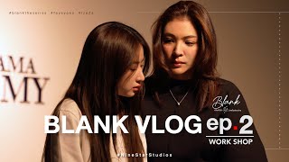 Blank The Seriess เติมคำว่ารักลงในช่องว่าง Workshop EP 2 [upl. by Sakram]