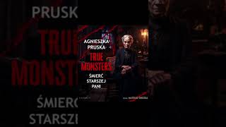 Śmierć starszej pani True monsters Autor Agnieszka Pruska Kryminały po Polsku AudioBook PL S4 [upl. by Eisnyl]