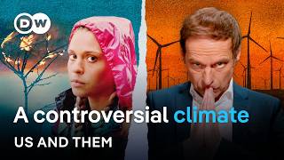 Climate change or climate hoax Skeptics and activists  Us amp Them  DW Documentary [upl. by Neral]