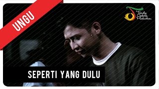 UNGU  Seperti Yang Dulu  Official Video Clip [upl. by Adamsun]