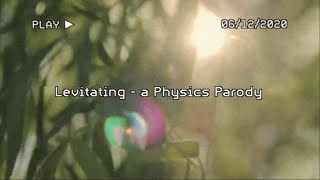 Physics Energy Music Video Levitating by Dua Lipa [upl. by Kris]