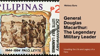 Douglas MacArthur A Generals Legacy [upl. by Adile]