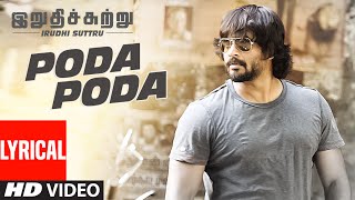 Poda Poda Lyrical Video Song  quotIrudhi Suttruquot  R Madhavan Ritika Singh [upl. by Orsino173]