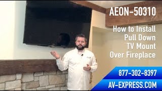 How to Install Pull Down TV Mount Over Fireplace AEON50310 [upl. by Zel]