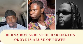 Burna Boys Arrest of Darlington Okoye is Abuse of Power  Netizens React [upl. by Enneite628]