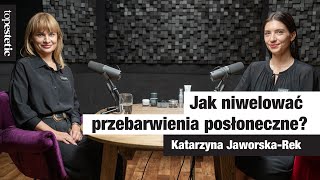 Jak niwelować przebarwienia posłoneczne❤️ VIDEOCAST 👉🏼 topestetic i Katarzyna JaworskaRek [upl. by Steinke]