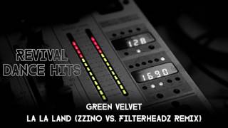 Green Velvet  La La Land Zzino vs Filterheadz Remix HQ [upl. by Scherle]