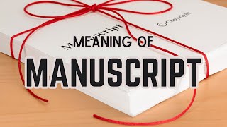 What is the meaning of Manuscript [upl. by Fiden779]