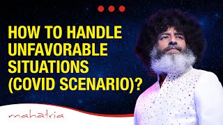 How To Handle Unfavorable Situations COVID Scenario [upl. by Yahsram]