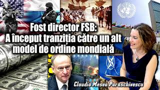 Fost director FSB  A inceput tranzitia catre un alt model de ordine mondiala [upl. by Shig]