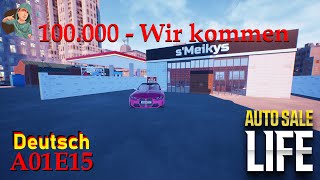 100000 – Wir kommen – Auto Sale Life  A01E15 [upl. by Gwenora]