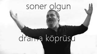 soner olgun  drama köprüsü düzenleme  muzaffer saraç [upl. by Atterehs457]