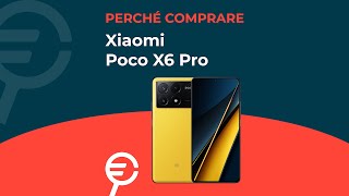 Perché acquistare lo Xiaomi Poco X6 Pro [upl. by Arinaj]