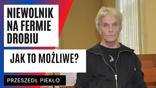 PRZESZEDŁ PIEKŁO 23 lata był NIEWOLNIKIEM na fermie drobiu Ruszył PROCES  FAKTPL [upl. by Ojadnama]