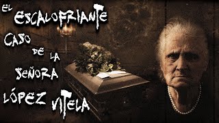 EL ESCALOFRIANTE CASO DE LA SEÑORA LÓPEZ VITELA  Frecuencia Paranormal  FP [upl. by Llenyaj725]