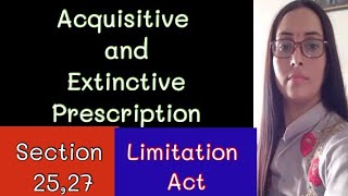 Acquisitive Prescription and Extinctive Prescription Section 25 and Section 27 of Limitation Act [upl. by Kurman488]