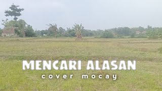 MENCARI ALASANEXISTCOVER MOCAY [upl. by Myranda341]