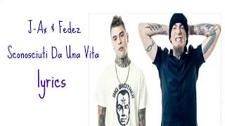 J Ax amp Fedez Sconosciuti Da Una Vita Lyrics [upl. by Noivad]