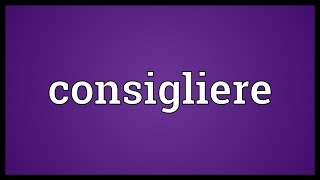 Consigliere Meaning [upl. by Stearn]