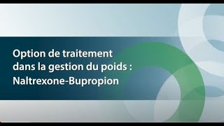 Option de traitement dans la gestion du poids  Naltrexone Bupropion [upl. by Pinckney]