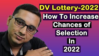 How To Increase Chances of DV Lottery 2022 [upl. by Annamarie]