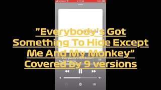 ♪ Everybodys Got Something To Hide Except Me And My Monkey Rare Covers [upl. by Magda]